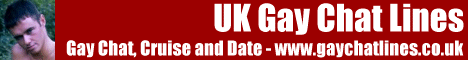 UK Gay Chat Lines / UK Gay  Phone Sex