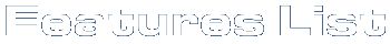 Features List